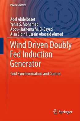 E-Book (pdf) Wind Driven Doubly Fed Induction Generator von Adel Abdelbaset, Yehia S. Mohamed, Abou-Hashema M. El-Sayed