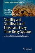 E-Book (pdf) Stability and Stabilization of Linear and Fuzzy Time-Delay Systems von Rajeeb Dey, Goshaidas Ray, Valentina Emilia Balas