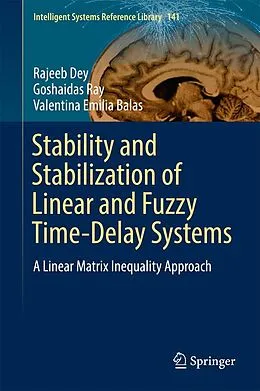 E-Book (pdf) Stability and Stabilization of Linear and Fuzzy Time-Delay Systems von Rajeeb Dey, Goshaidas Ray, Valentina Emilia Balas