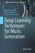 E-Book (pdf) Deep Learning Techniques for Music Generation von Jean-Pierre Briot, Gaëtan Hadjeres, François-David Pachet
