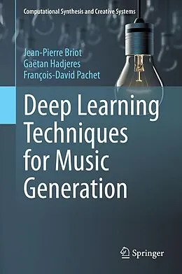E-Book (pdf) Deep Learning Techniques for Music Generation von Jean-Pierre Briot, Gaëtan Hadjeres, François-David Pachet