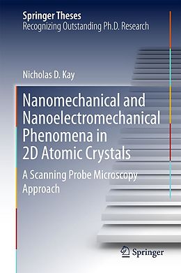 E-Book (pdf) Nanomechanical and Nanoelectromechanical Phenomena in 2D Atomic Crystals von Nicholas D. Kay