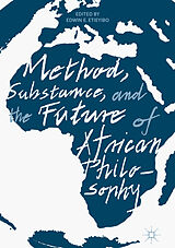 E-Book (pdf) Method, Substance, and the Future of African Philosophy von 