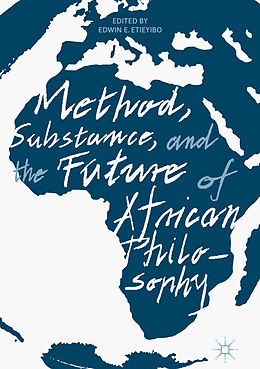 eBook (pdf) Method, Substance, and the Future of African Philosophy de 