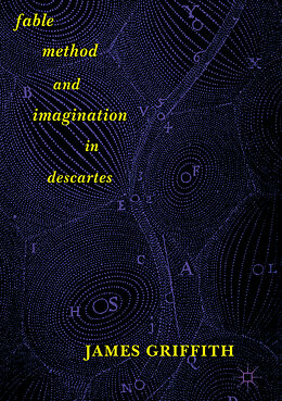 Fester Einband Fable, Method, and Imagination in Descartes von James Griffith