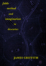 eBook (pdf) Fable, Method, and Imagination in Descartes de James Griffith