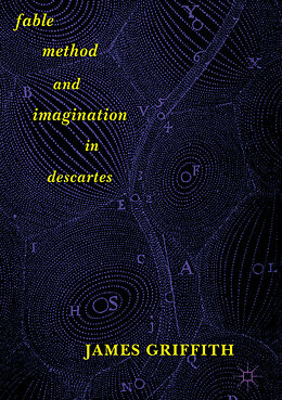 E-Book (pdf) Fable, Method, and Imagination in Descartes von James Griffith