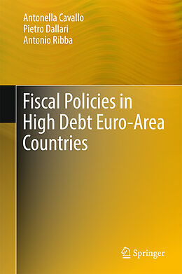 Livre Relié Fiscal Policies in High Debt Euro-Area Countries de Antonella Cavallo, Antonio Ribba, Pietro Dallari