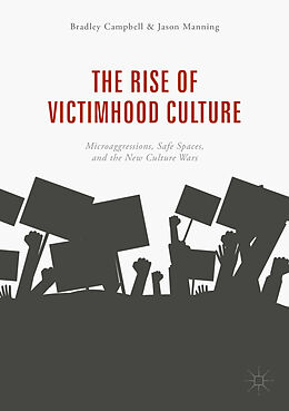 Couverture cartonnée The Rise of Victimhood Culture de Jason Manning, Bradley Campbell