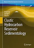 E-Book (pdf) Clastic Hydrocarbon Reservoir Sedimentology von Xinghe Yu, Shengli Li, Shunli Li