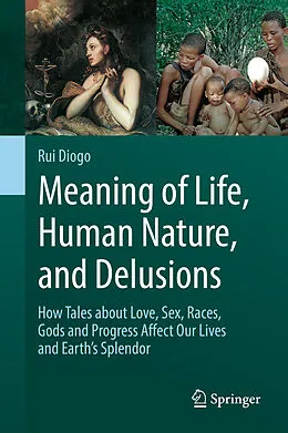 E-Book (pdf) Meaning of Life, Human Nature, and Delusions von Rui Diogo