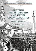 E-Book (pdf) Scottish Presbyterianism and Settler Colonial Politics von Valerie Wallace