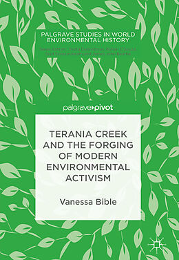 Fester Einband Terania Creek and the Forging of Modern Environmental Activism von Vanessa Bible