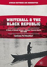 eBook (pdf) Whitehall and the Black Republic de Jyotirmoy Pal Chaudhuri