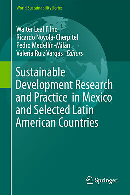 Livre Relié Sustainable Development Research and Practice in Mexico and Selected Latin American Countries de 