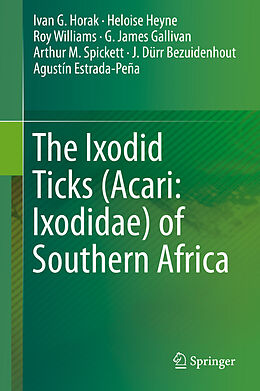 Livre Relié The Ixodid Ticks (Acari: Ixodidae) of Southern Africa de Ivan G. Horak, Heloise Heyne, Roy Williams