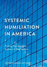 E-Book (pdf) Systemic Humiliation in America von 