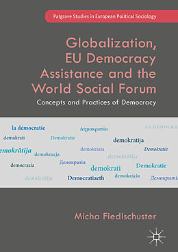 Livre Relié Globalization, EU Democracy Assistance and the World Social Forum de Micha Fiedlschuster