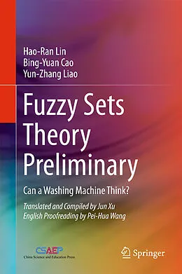 E-Book (pdf) Fuzzy Sets Theory Preliminary von Hao-Ran Lin, Bing-Yuan Cao, Yun-Zhang Liao