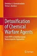E-Book (pdf) Detoxification of Chemical Warfare Agents von Dimitrios A. Giannakoudakis, Teresa J. Bandosz