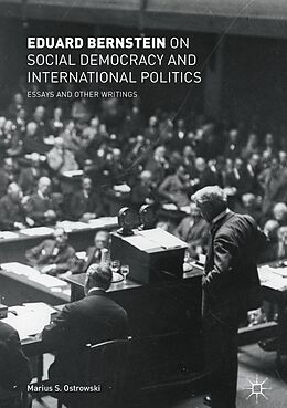 eBook (pdf) Eduard Bernstein on Social Democracy and International Politics de Eduard Bernstein