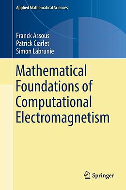 eBook (pdf) Mathematical Foundations of Computational Electromagnetism de Franck Assous, Patrick Ciarlet, Simon Labrunie