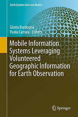 Livre Relié Mobile Information Systems Leveraging Volunteered Geographic Information for Earth Observation de 