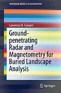 E-Book (pdf) Ground-penetrating Radar and Magnetometry for Buried Landscape Analysis von Lawrence B. Conyers