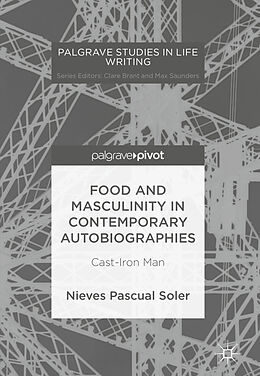 Fester Einband Food and Masculinity in Contemporary Autobiographies von Nieves Pascual Soler