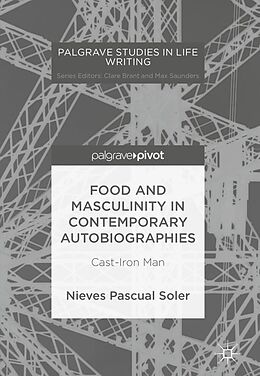 E-Book (pdf) Food and Masculinity in Contemporary Autobiographies von Nieves Pascual Soler