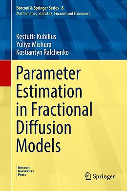E-Book (pdf) Parameter Estimation in Fractional Diffusion Models von Kestutis Kubilius, Yuliya Mishura, Kostiantyn Ralchenko