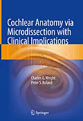 E-Book (pdf) Cochlear Anatomy via Microdissection with Clinical Implications von Charles G. Wright, Peter S. Roland