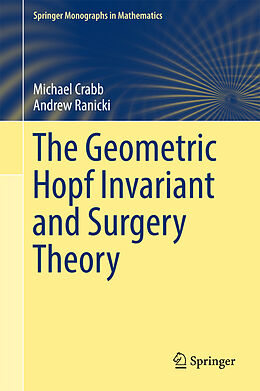 Livre Relié The Geometric Hopf Invariant and Surgery Theory de Andrew Ranicki, Michael Crabb