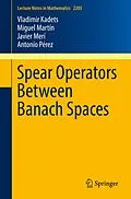 E-Book (pdf) Spear Operators Between Banach Spaces von Vladimir Kadets, Miguel Martín, Javier Merí