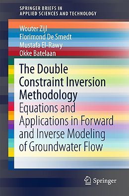 E-Book (pdf) The Double Constraint Inversion Methodology von Wouter Zijl, Florimond De Smedt, Mustafa El-Rawy
