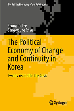 Livre Relié The Political Economy of Change and Continuity in Korea de Sang-Young Rhyu, Seungjoo Lee