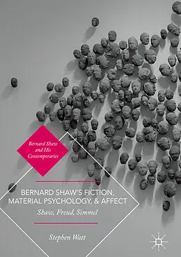 E-Book (pdf) Bernard Shaw's Fiction, Material Psychology, and Affect von Stephen Watt
