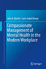 Livre Relié Compassionate Management of Mental Health in the Modern Workplace de Carin-Isabel Knoop, John A. Quelch