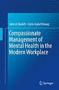 E-Book (pdf) Compassionate Management of Mental Health in the Modern Workplace von John A. Quelch, Carin-Isabel Knoop