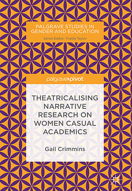 Livre Relié Theatricalising Narrative Research on Women Casual Academics de Gail Crimmins