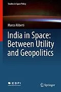 E-Book (pdf) India in Space: Between Utility and Geopolitics von Marco Aliberti