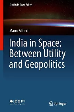 E-Book (pdf) India in Space: Between Utility and Geopolitics von Marco Aliberti
