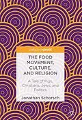 E-Book (pdf) The Food Movement, Culture, and Religion von Jonathan Schorsch