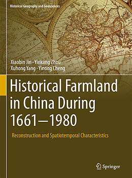 Fester Einband Historical Farmland in China During 1661-1980 von Xiaobin Jin, Yinong Cheng, Xuhong Yang