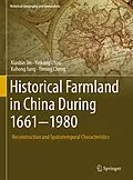 E-Book (pdf) Historical Farmland in China During 1661-1980 von Xiaobin Jin, Yinkang Zhou, Xuhong Yang