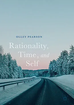 E-Book (pdf) Rationality, Time, and Self von Olley (F. O. C. H. Pearson