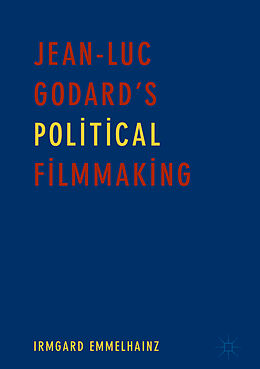 Livre Relié Jean-Luc Godard s Political Filmmaking de Irmgard Emmelhainz