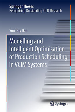 Fester Einband Modelling and Intelligent Optimisation of Production Scheduling in VCIM Systems von Son Duy Dao