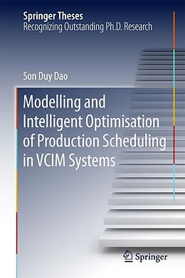 E-Book (pdf) Modelling and Intelligent Optimisation of Production Scheduling in VCIM Systems von Son Duy Dao