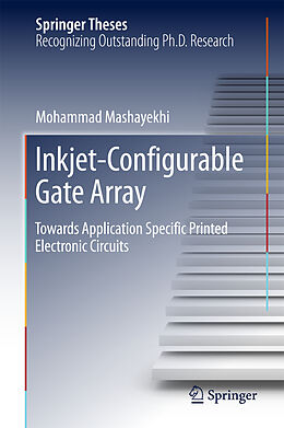 Fester Einband Inkjet-Configurable Gate Array von Mohammad Mashayekhi